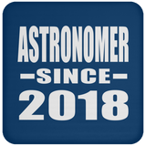 Astronomer Since 2018 - Drink Coaster