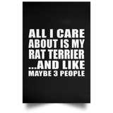 All I Care About Is My Rat Terrier - Poster Portrait
