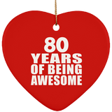 80th Birthday 80 Years Of Being Awesome - Heart Ornament