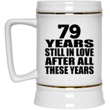 79th Anniversary 79 Years Still In Love After These Years - Beer Stein