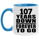 107th Anniversary 107 Years Down Forever to Go - 11oz Accent Mug Blue