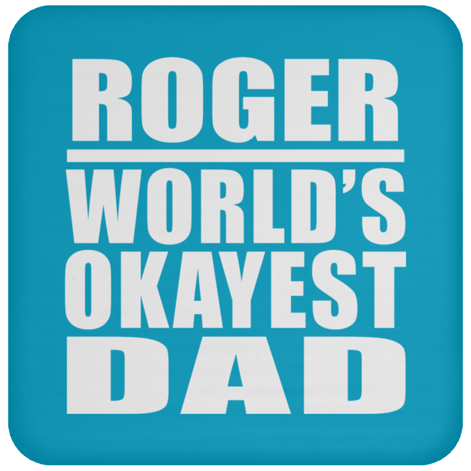 Roger World's Okayest Dad - Drink Coaster