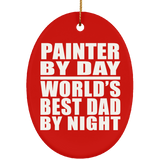 Painter By Day World's Best Dad By Night - Oval Ornament