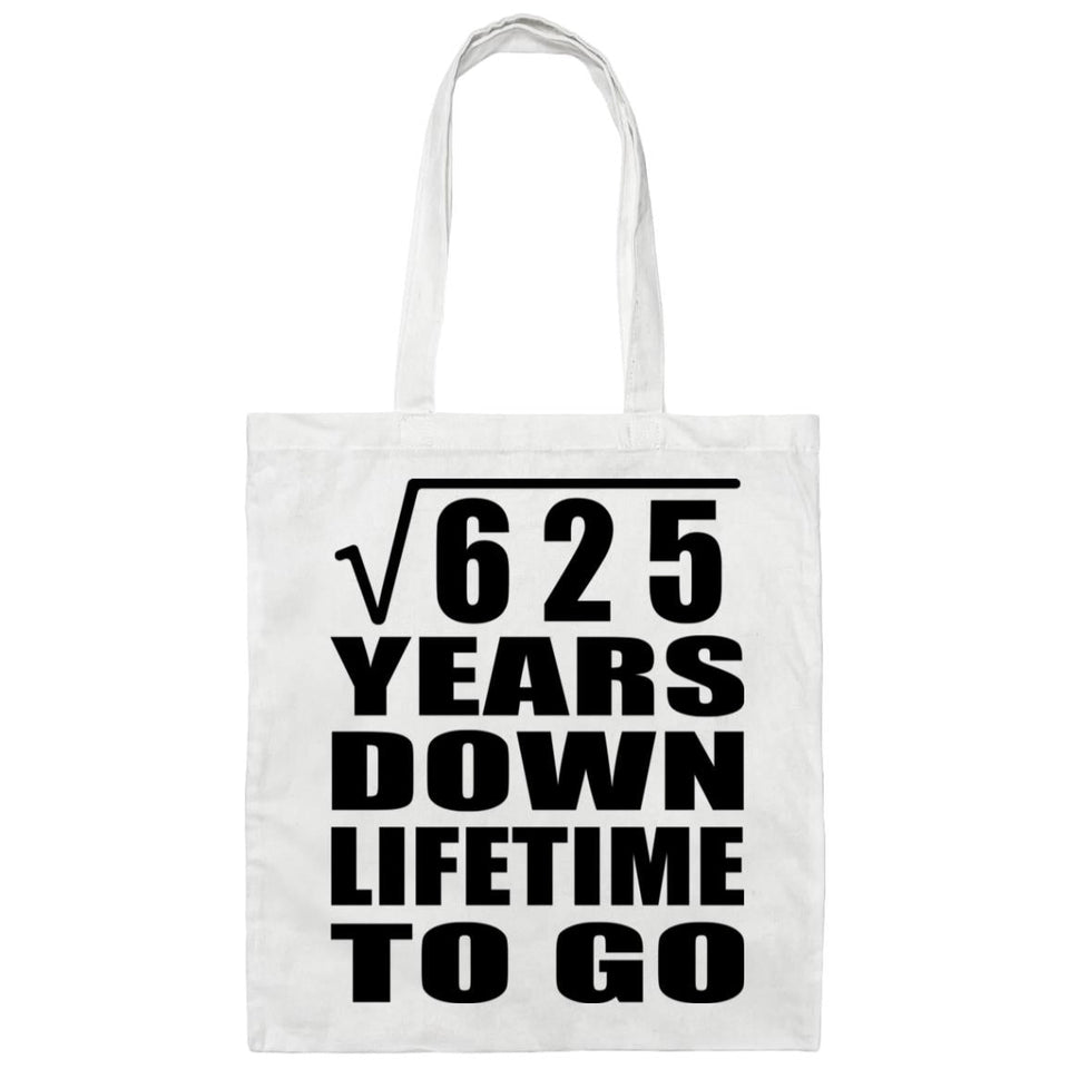 25th Anniversary Square Root of 625 Years Lifetime To Go - Tote Bag White