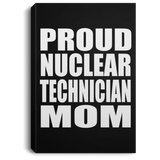 Proud Nuclear Technician Mom - Canvas Portrait