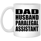 Dad Husband Paralegal Assistant - 11oz Coffee Mug