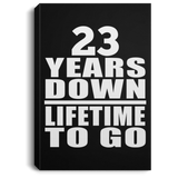 23rd Anniversary 23 Years Down Lifetime To Go - Canvas Portrait
