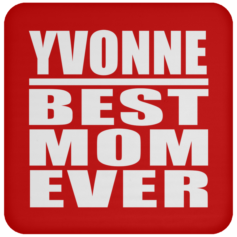 Yvonne Best Mom Ever - Drink Coaster