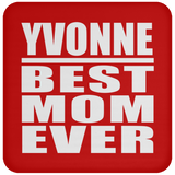 Yvonne Best Mom Ever - Drink Coaster