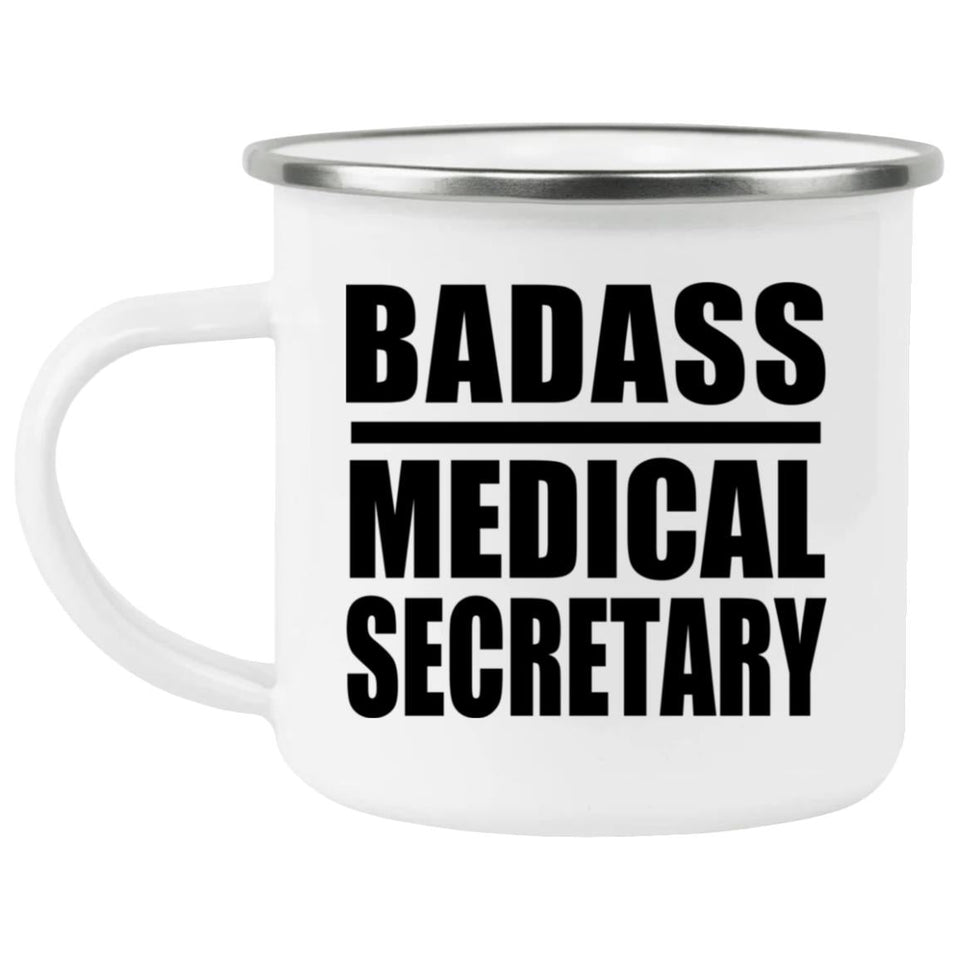 Badass Medical Secretary - 12oz Camping Mug