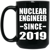 Nuclear Engineer Since 2019 - 15oz Coffee Mug Black
