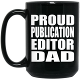 Proud Publication Editor Dad - 15oz Coffee Mug Black