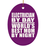 Electrician By Day World's Best Mom By Night - Oval Ornament