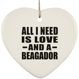 All I Need Is Love And A Beagador - Heart Ornament