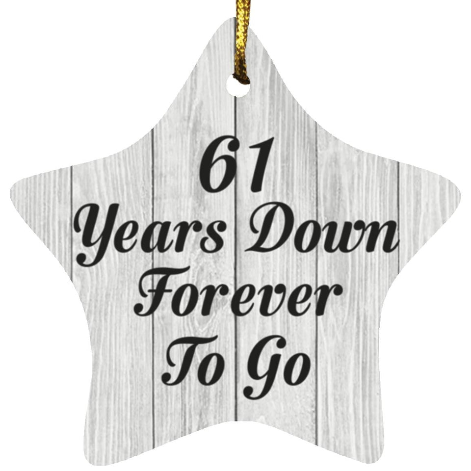 61st Anniversary 61 Years Down Forever To Go - Star Ornament F