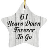 61st Anniversary 61 Years Down Forever To Go - Star Ornament F