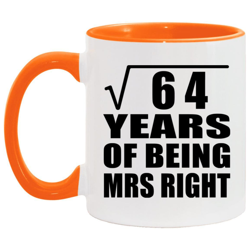 8th Anniversary Square Root of 64 Years of Being Mrs Right - 11oz Accent Mug Orange
