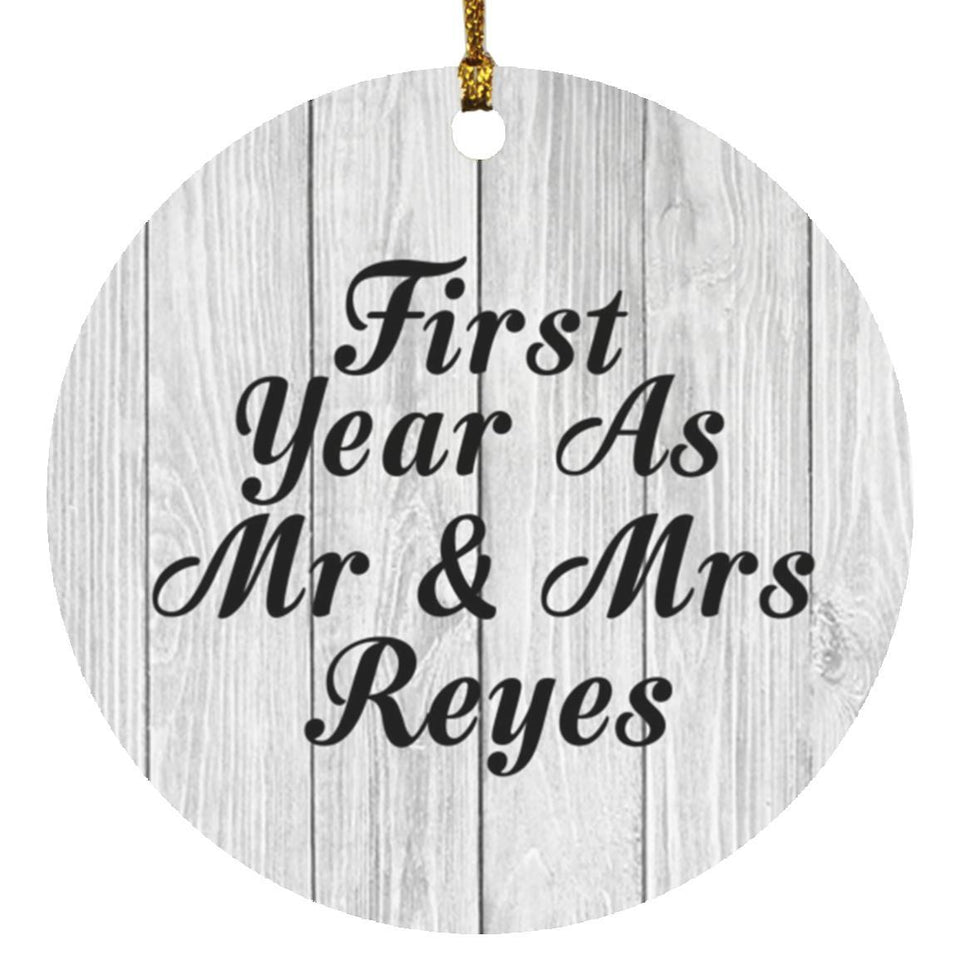 First Year As Mr & Mrs Reyes - Circle Ornament F