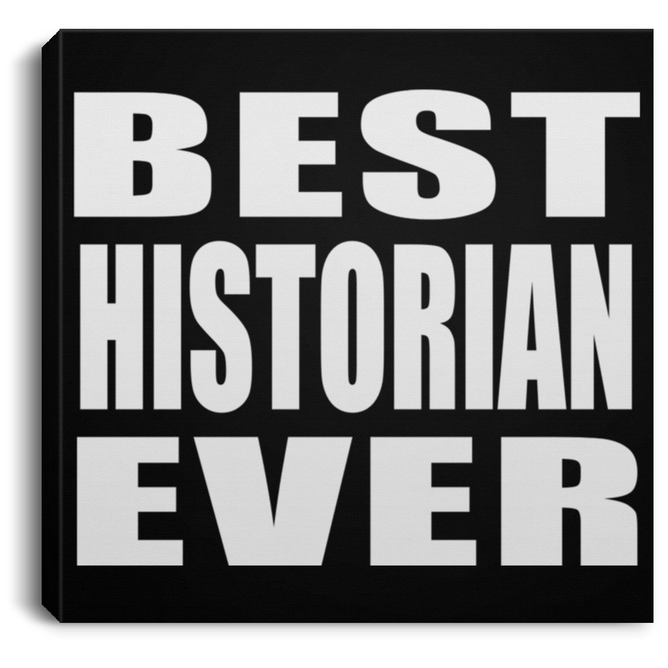 Best Historian Ever - Canvas Square