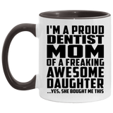 Proud Dentist Mom Of Awesome Daughter - 11oz Accent Mug Black