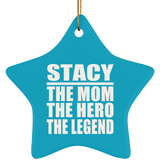 Stacy The Mom The Hero The Legend - Star Ornament