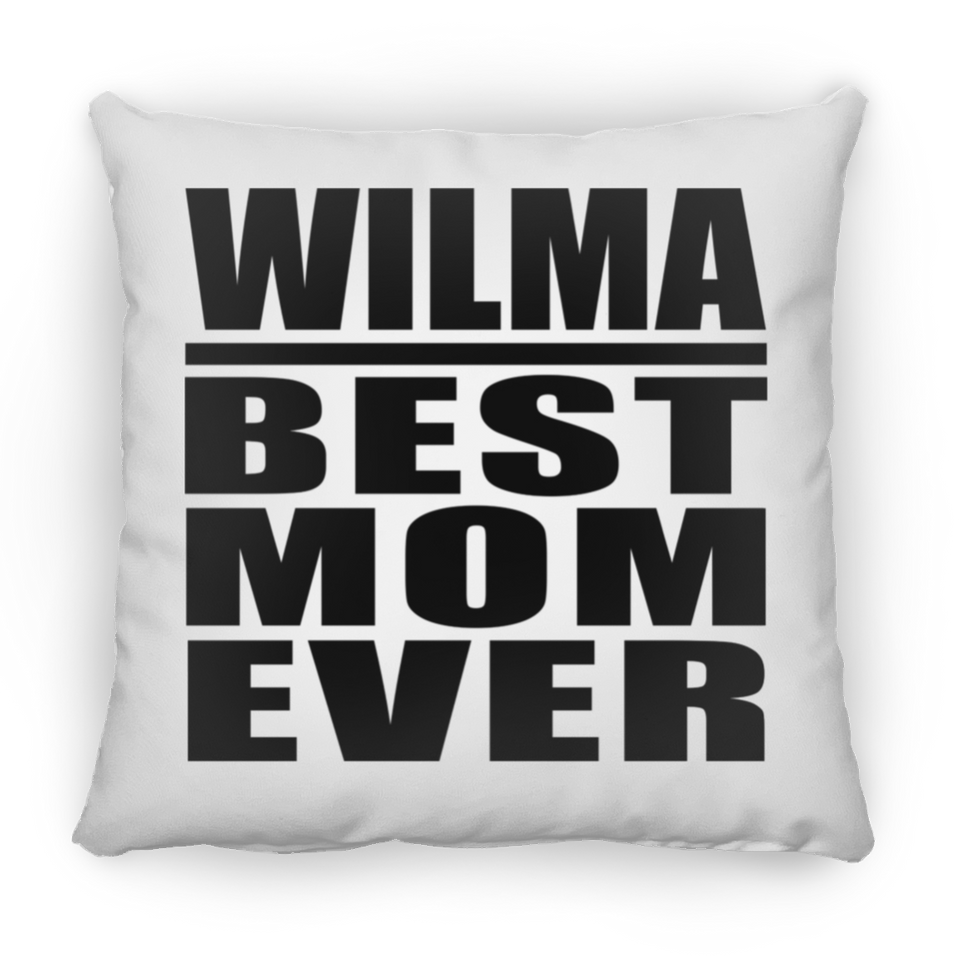 Wilma Best Mom Ever - Throw Pillow