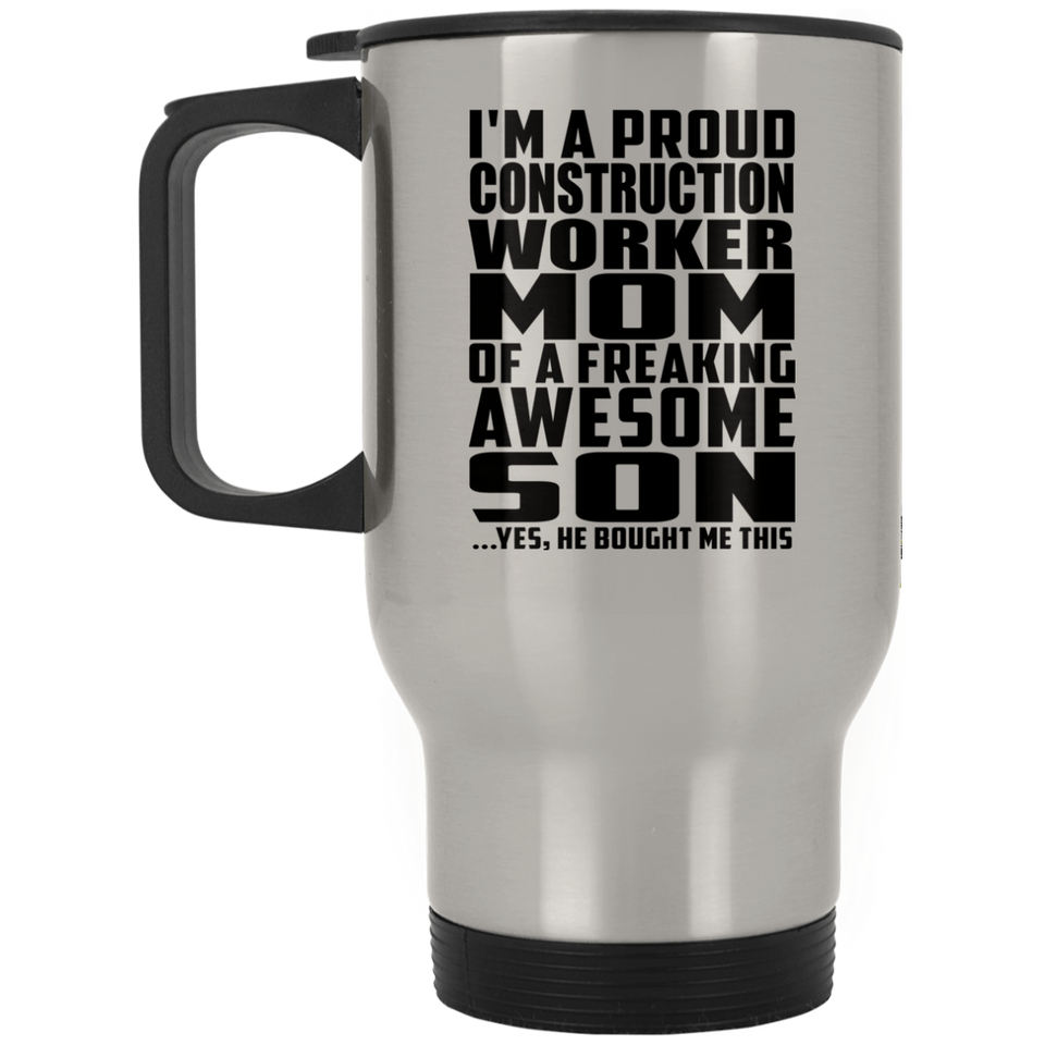 Proud Construction Worker Mom Of Awesome Son - Silver Travel Mug