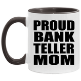 Proud Bank Teller Mom - 11oz Accent Mug Black
