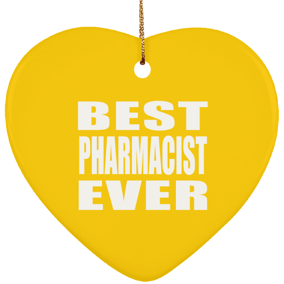 Best Pharmacist Ever - Heart Ornament