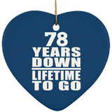 78th Anniversary 78 Years Down Lifetime To Go - Heart Ornament