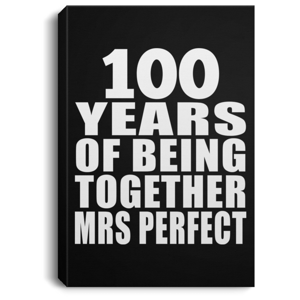 100th Anniversary 100 Years Of Being Mrs Perfect - Canvas Portrait