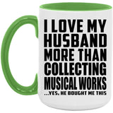 I Love My Husband More Than Collecting Musical Works - 15oz Accent Mug Green
