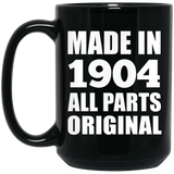 120th Birthday Made in 1904 All Parts Original - 15oz Coffee Mug Black