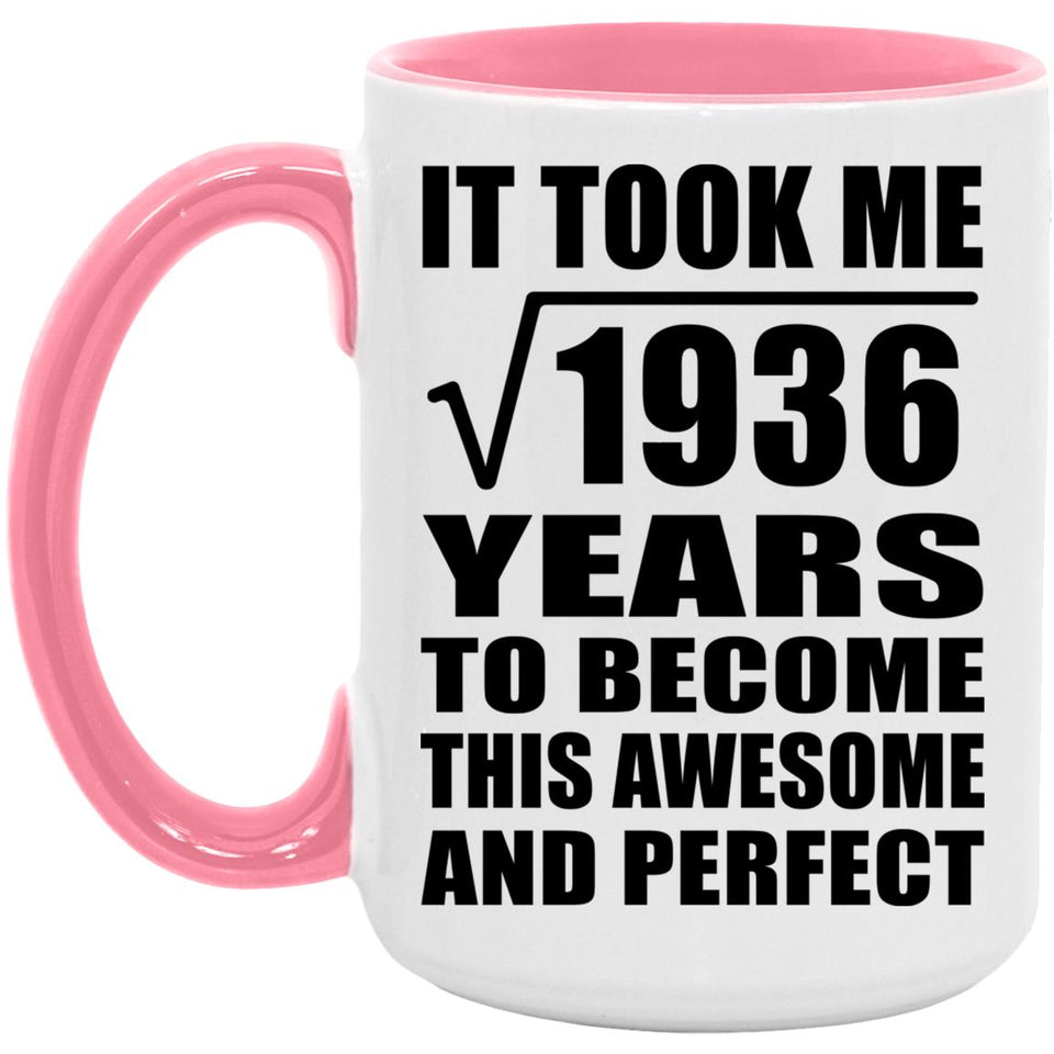 44th Birthday Took Square Root of 1936 Years To Awesome - 15oz Accent Mug Pink