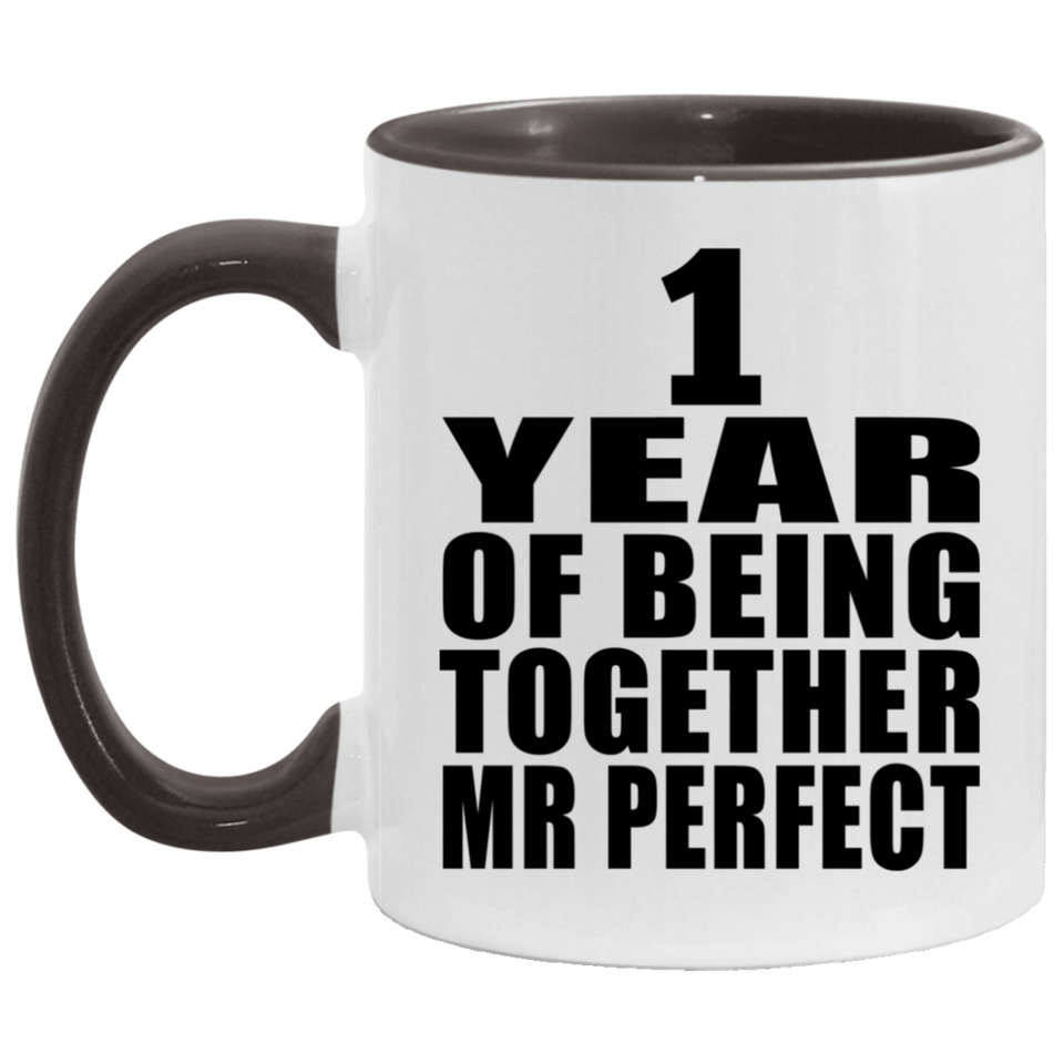 1st Anniversary 1 Year Of Being Mr Perfect - 11oz Accent Mug Black