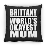Brittany World's Okayest Mum - Throw Pillow Black