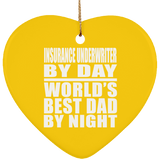 Insurance Underwriter By Day World's Best Dad By Night - Heart Ornament