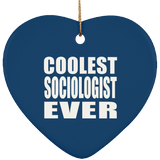Coolest Sociologist Ever - Heart Ornament