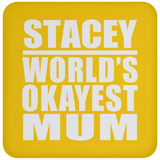 Stacey World's Okayest Mum - Coaster