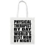 Physical Therapist By Day World's Best Mom By Night - Tote Bag White