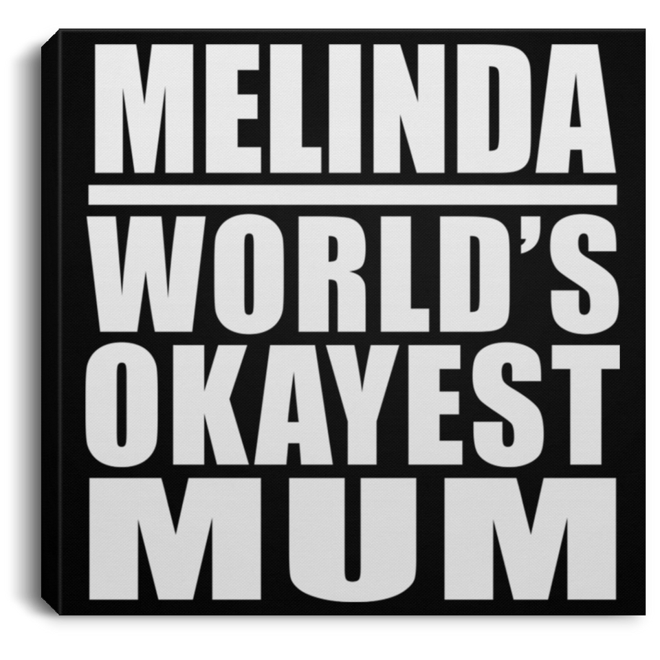 Melinda World's Okayest Mum - Canvas Square