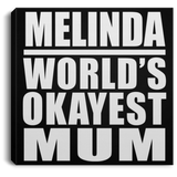 Melinda World's Okayest Mum - Canvas Square