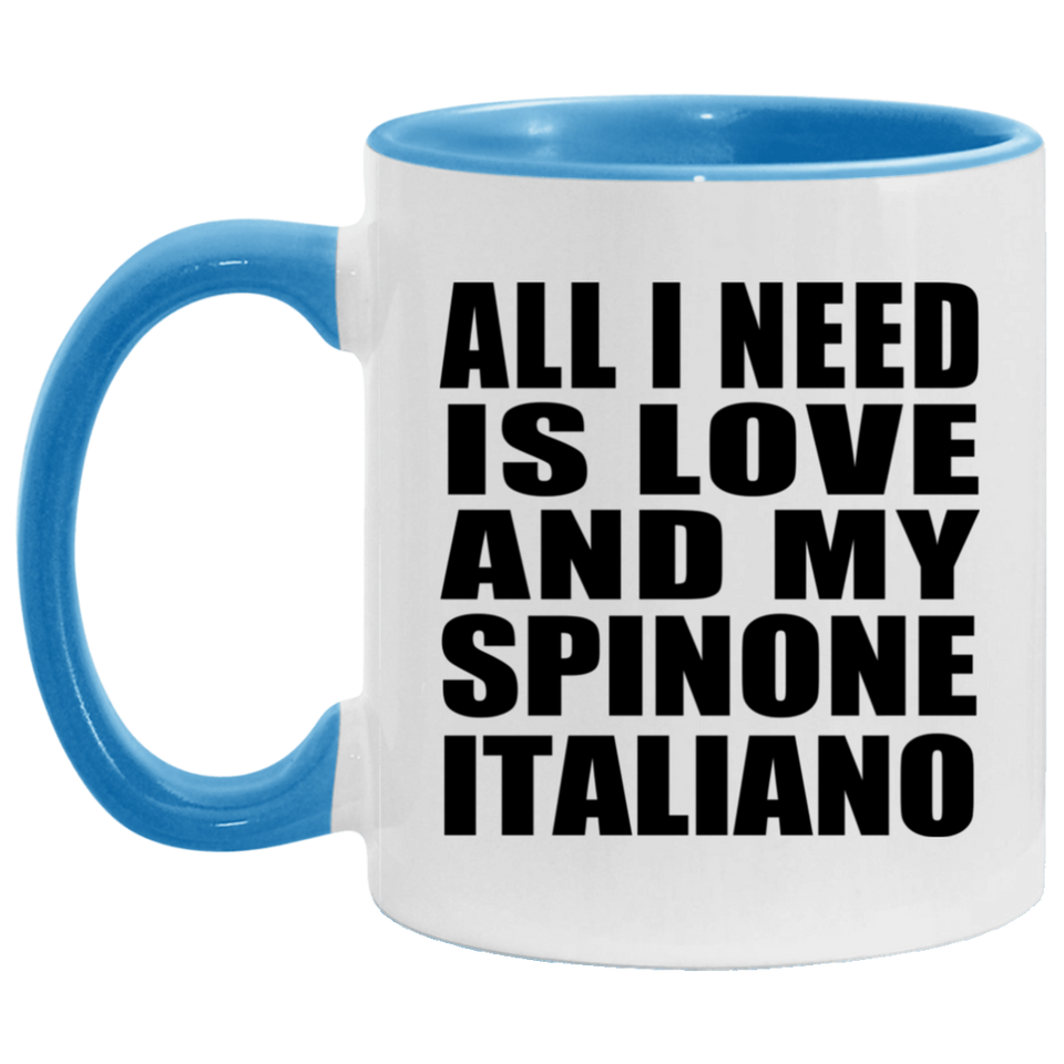 All I Need Is Love And My Spinone Italiano - 11oz Accent Mug Blue