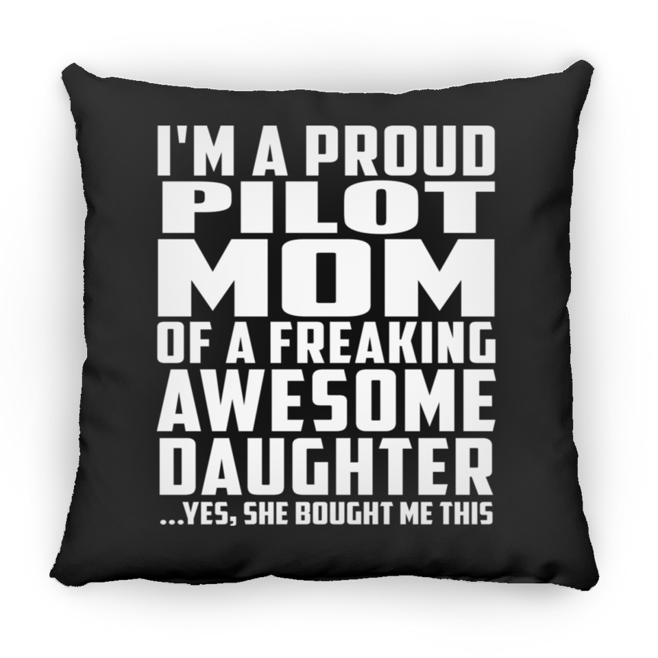 Proud Pilot Mom Of Awesome Daughter - Throw Pillow Black