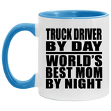 Truck Driver By Day World's Best Mom By Night - 11oz Accent Mug Blue