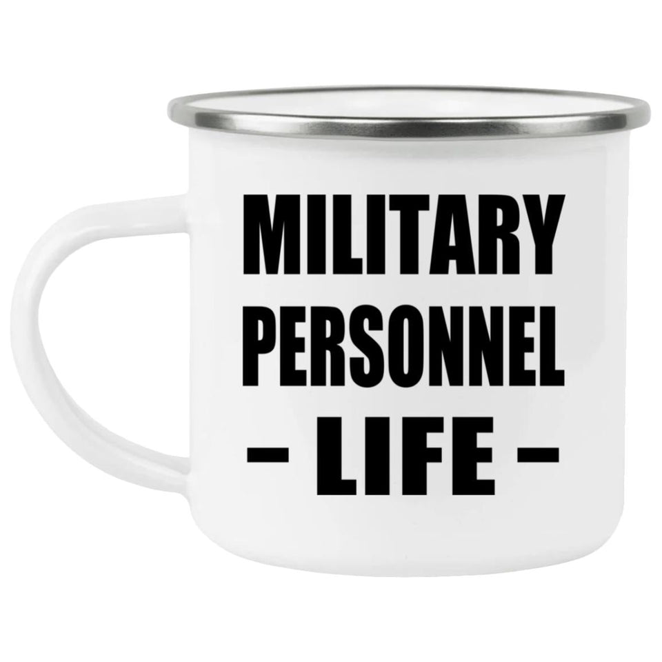 Military Personnel Life - 12oz Camping Mug