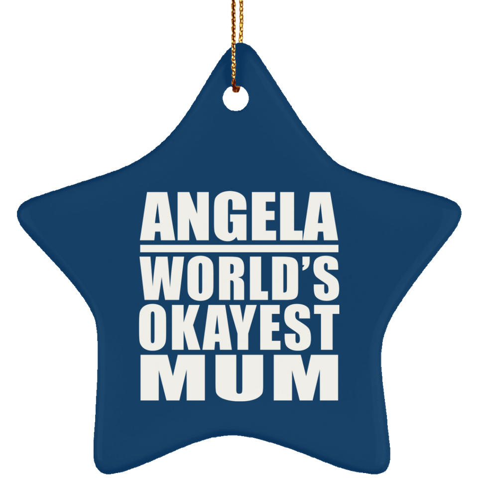 Angela World's Okayest Mum - Star Ornament