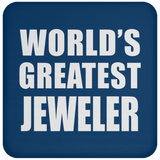 World's Greatest Jeweler - Drink Coaster