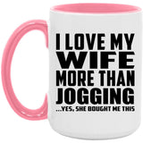 I Love My Wife More Than Jogging - 15oz Accent Mug Pink