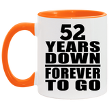 52nd Anniversary 52 Years Down Forever to Go - 11oz Accent Mug Orange